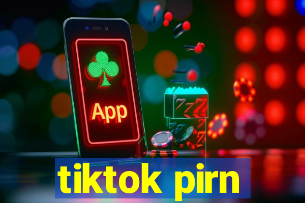 tiktok pirn